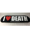 I love Death - Death Skateboards - Death Skateboards - choose your size - Woodchuck Laminates