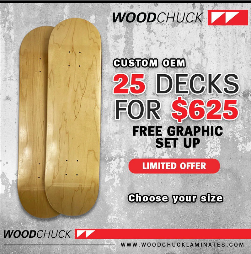 25  x Custom OEM printed skateboards for $625 - Woodchuck Laminates